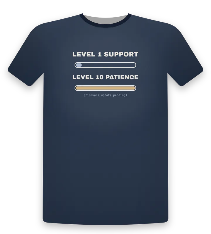 Level 1 Support, Level 10 Patience tee